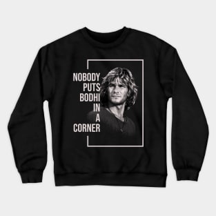 Nobody Puts Bodhi in a Corner Crewneck Sweatshirt